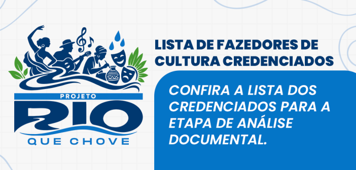 Prefeitura divulga lista de fazedores de cultura credenciados para o Festival Cultural Rio que Chove